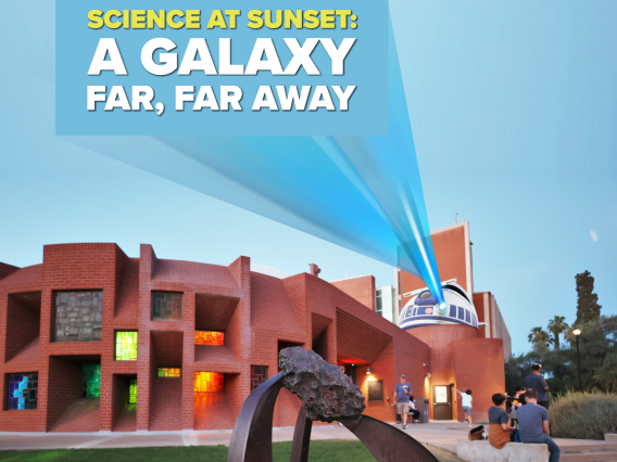 Science at Sunset A Galaxy Far Away Event