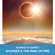 Science at Sunset - Eclipses and the Ring of Fire - Flandrau event